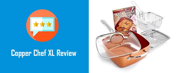 Copper Chef XL Reviews