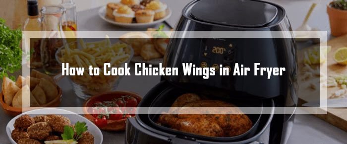 How to Cook Chicken Wings in Air Fryer